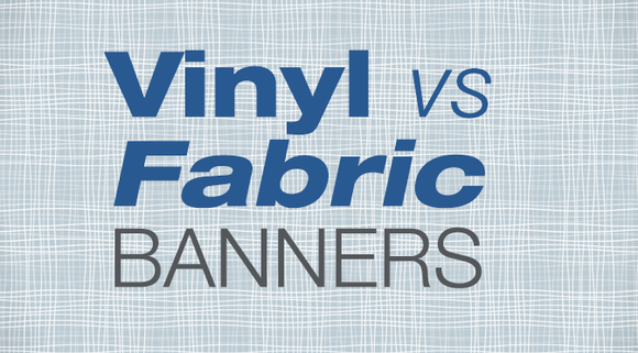 Vinyl Banners vs. Fabric Banners