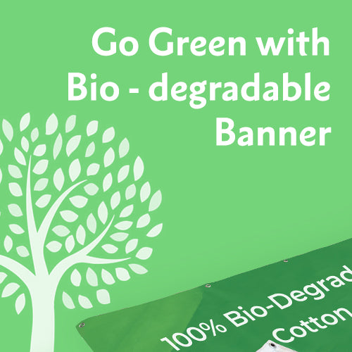 Go Green with Biodegradable and Eco-Friendly Custom Banners